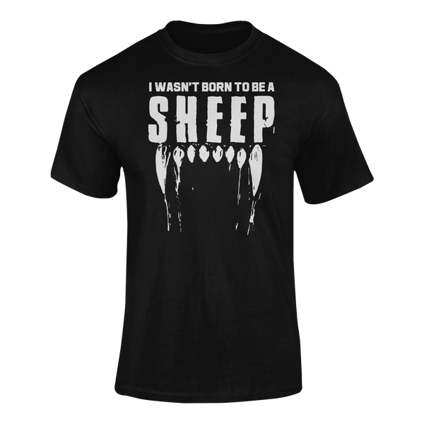 I Wasn't Born to Be a Sheep- Men's T-Shirt