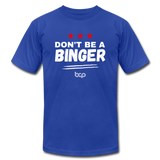 Don't Be a Binger - T-shirt - royal blue