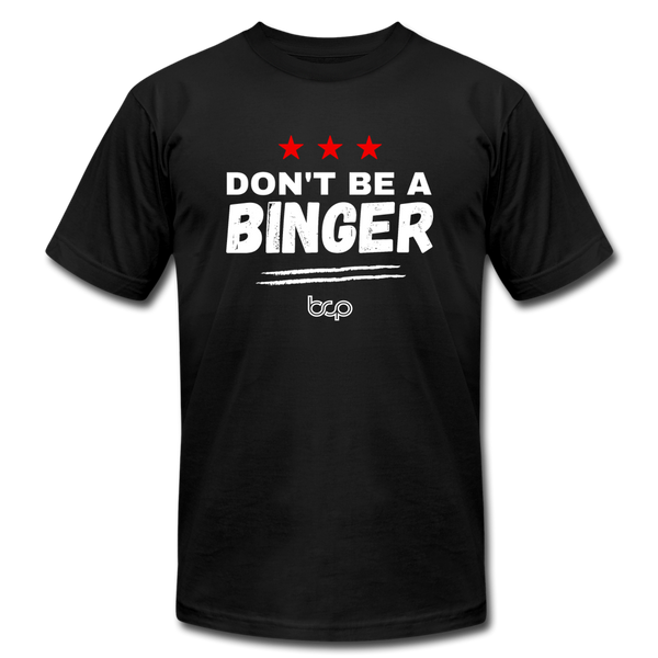 Don't Be a Binger - T-shirt - black