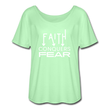 Faith Conquers Fear - Flowy T-Shirt - mint green