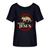 Need Jesus - Flowy T-Shirt - midnight navy